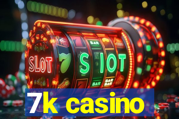 7k casino